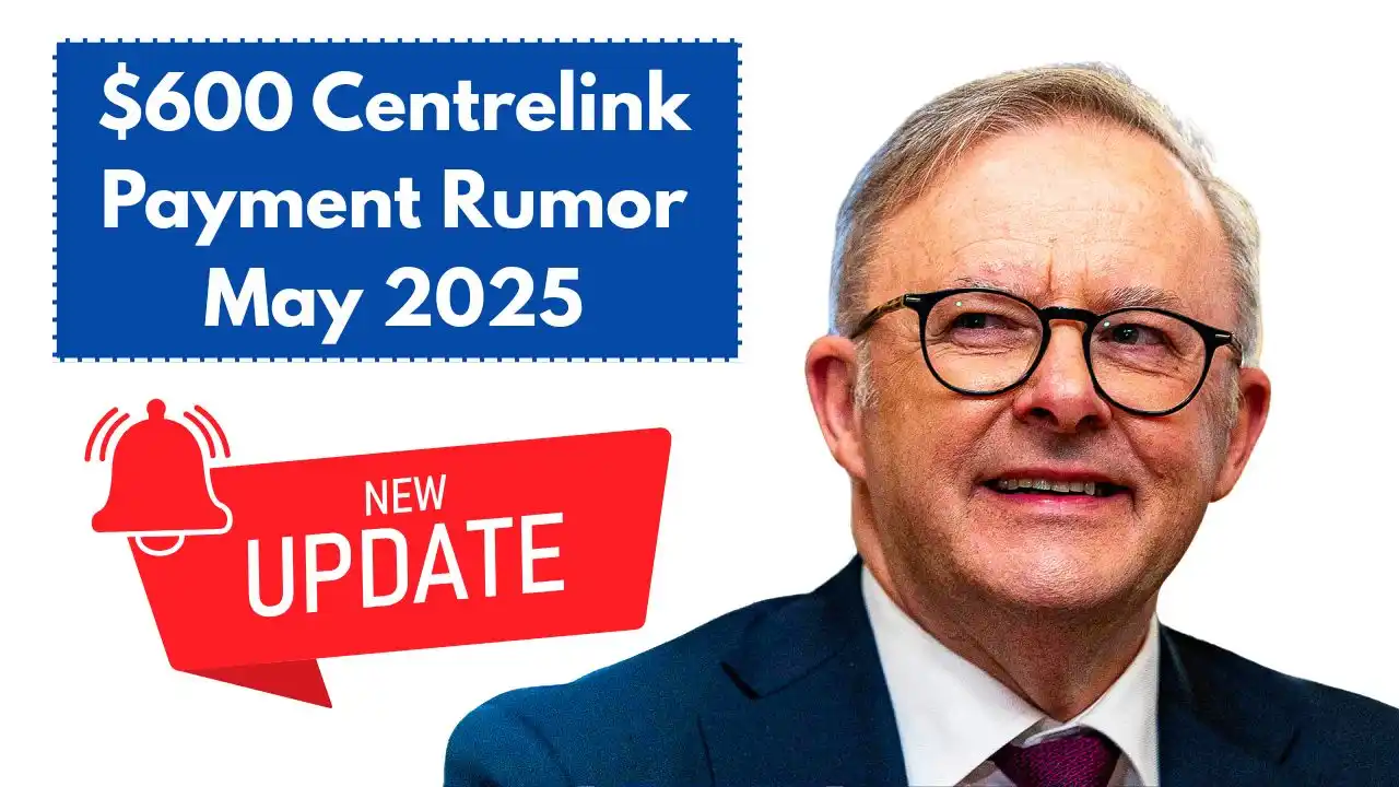 600 Centrelink Payment Rumor May 2025