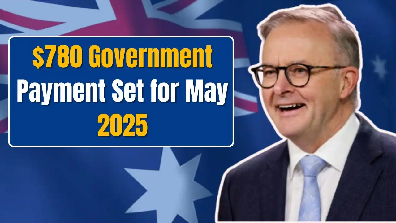 780 Government Payment Set for May 2025 1