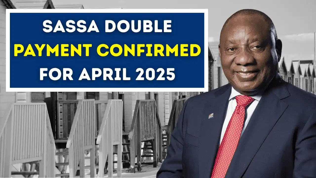 SASSA Double Payment Confirmed for April 2025