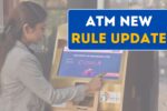 ATM New Rule Update