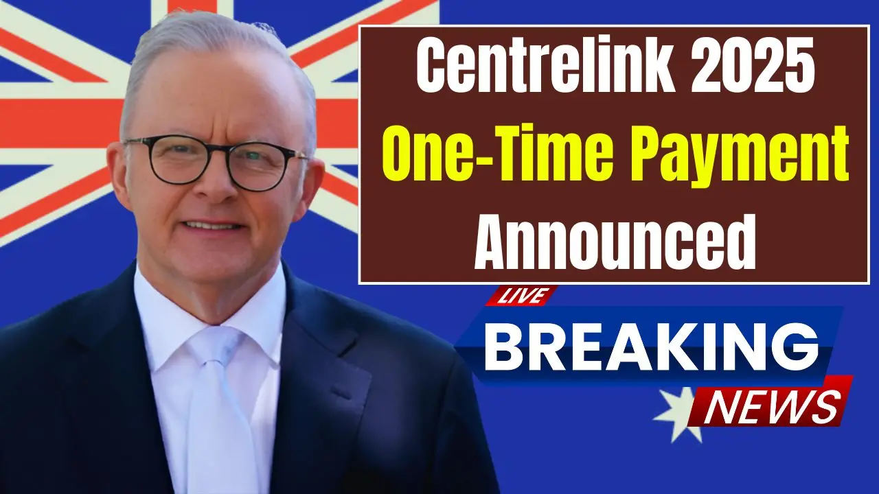 Centrelink 2025 One Time Payment Announced