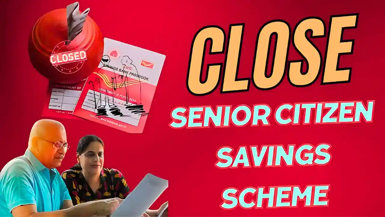 Close Old Senior Citizen Saving Scheme