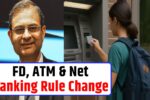FD ATM Net Banking Rule Change