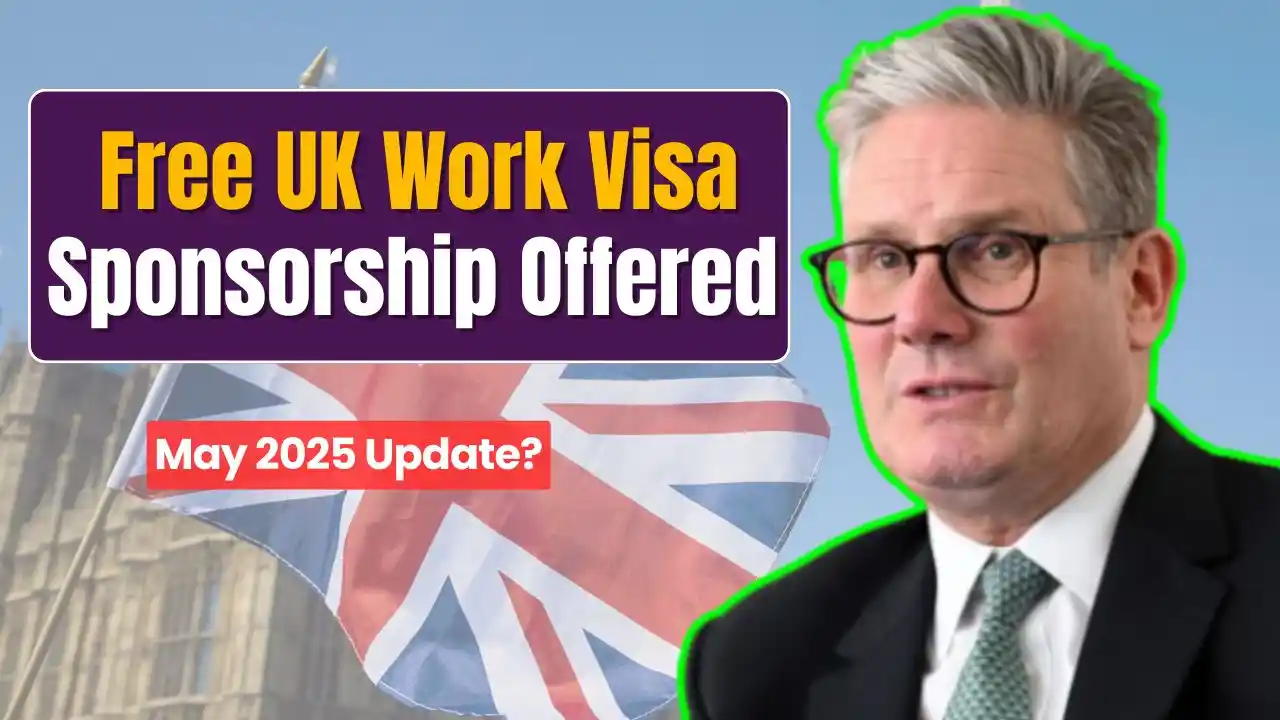 Free UK Work Visa Sponsorship Offered by Companies in 2025